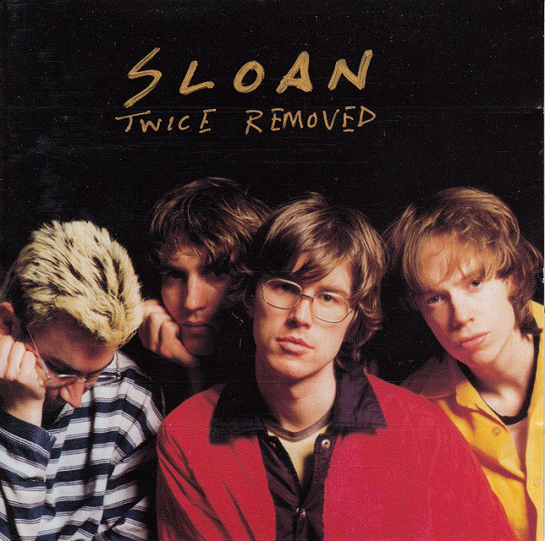 Sloan: Twice Removed (1994)